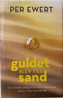 Guldet blev till sand : hur vi l&auml;t det verkliga livet rinna ur v&aring;ra h&auml;nder, och hur vi kan vinna det &aring;ter