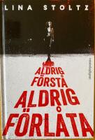 Aldrig f&ouml;rst&aring;, aldrig f&ouml;rl&aring;ta