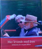 Mer levande med &aring;ren : t&auml;nkebok f&ouml;r mogna &aring;ldrar