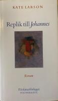 Replik till Johannes : roman