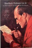 Sherlock Holmes 150 &aring;r : en jubileumsbok fr&aring;n the Baskerville Hall Club of Sweden