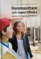 Hemmasittare och vägen tillbaka : Insatser vid långvarig skolfrånvaro