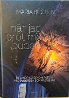 N&auml;r jag br&ouml;t mot buden : en vandring genom fastan med budorden som v&auml;gvisare