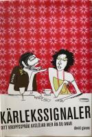 K&auml;rlekssignaler : ditt kroppsspr&aring;k avsl&ouml;jar mer &auml;n du anar!