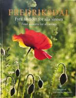 Fredriksdal : fyra &aring;rstider f&ouml;r alla sinnen = four seasons for all senses