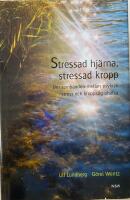 Stressad hj&auml;rna, stressad kropp : Om sambanden mellan psykisk stress och kroppslig oh&auml;lsa