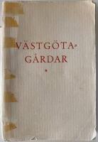 V&auml;sta g&aring;rdar Herrem&auml;nnens och b&ouml;ndernas &auml;ldre byggnadskultur i Skaraborgs L&auml;n unders&ouml;kt genom Nordiska museet