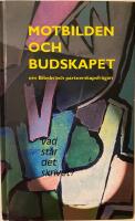 Motbilden och budskapet : om Bibeln och partnerskapsfr&aring;gan : vad st&aring;r det skrivet?
