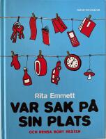 Var sak p&aring; sin plats och rensa bort resten