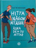 Hitta n&aring;gon att &auml;lska : &auml;lska den du hittat
