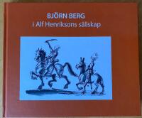 Bj&ouml;rn Berg i Alf Henriksons s&auml;llskap