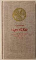 V&auml;gen till Edo : Japan och V&auml;sterlandet i uppt&auml;ckternas tids&aring;lder