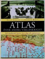 Atlas &ouml;ver andra v&auml;rldskriget : 168 detaljerade kartor &ouml;ver slag och operationer