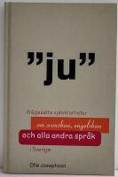 Ju : Ifr&aring;gasatta sj&auml;lvklarheter om svenskan, engelskan och alla andra spr&aring;k i Sverige
