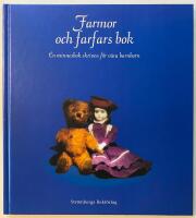Farmor och farfars bok: en minnesbok skriven f&ouml;r v&aring;ra barnbarn