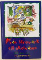 Fr&aring;n l&auml;rov&auml;rk till skolv&auml;sen