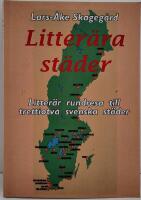 Litter&auml;ra st&auml;der : litter&auml;r rundresa till trettiotv&aring; svenska st&auml;der