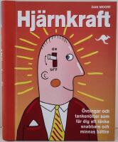 Hj&auml;rnkraft : &ouml;vningar och tanken&ouml;tter som f&aring;r dig att t&auml;nka snabbare och minnas b&auml;ttre