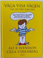 V&aring;ga visa v&auml;gen till en tro som b&auml;r