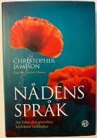 N&aring;dens spr&aring;k : att finna den gr&auml;nsl&ouml;sa k&auml;rlekens verklighet