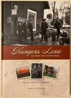 Kungens Lena - en bok om Kungslena : minnen, h&auml;ndelser, h&aring;gkomster