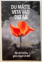 Du m&aring;ste veta vad det &auml;r f&ouml;r att kunna g&ouml;ra n&aring;got &aring;t det