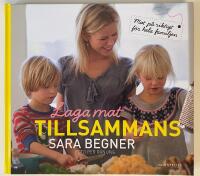 Laga mat tillsammans : riktig mat f&ouml;r hela familjen
