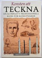 Konsten att teckna : En komplett professionell kurs f&ouml;r konstn&auml;rer
