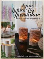Ljus, lyktor & ljusstakar : 44 kreativa projekt att g&ouml;ra sj&auml;lv