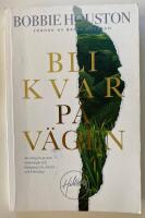 Bli kvar p&aring; v&auml;gen : att navigera genom utmaningar och framg&aring;ng i liv, k&auml;rlek och ledarskap