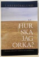 Hur ska jag orka ? : en bok om att v&aring;rda en anh&ouml;rig