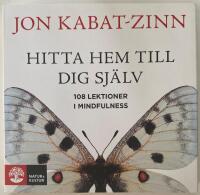 Hitta hem till dig sj&auml;lv : 108 lektioner i mindfulnes