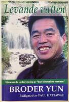 Levande vatten : utmanande undervisning av f&ouml;rfattaren till den internationella f&ouml;rs&auml;ljningssucc&eacute;n "Den himmelske mannen"