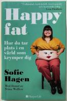 Happy fat : hur du tar plats i en v&auml;rld som krymper dig
