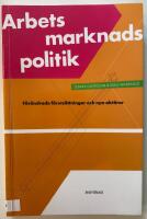 Arbetsmarknadspolitik : f&ouml;r&auml;ndrade f&ouml;ruts&auml;ttningar och nya akt&ouml;rer