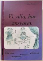 Vi, alla, har ansvaret : liten, kortfattad och l&auml;ttl&auml;st bok om ett livsviktigt och angel&auml;get &auml;mne-