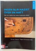 Ingen blir nazist &ouml;ver en natt : om hur skolan kan m&ouml;ta intoleranta elever