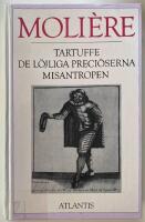 Tartuffe : De l&ouml;jliga preci&ouml;serna ; Misantropen