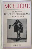 Tartuffe : De l&ouml;jliga preci&ouml;serna ; Misantropen