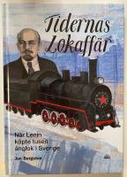 Tidernas lokaff&auml;r : n&auml;r Lenin k&ouml;pte tusen &aring;nglok i Sverige