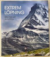 Extrem l&ouml;pning : ultra, trail och skyrunning