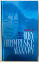 Den himmelske mannen : Den m&auml;rkliga sanna historien om den kinesiske kristne Broder Yun
