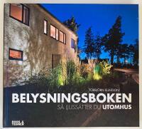 Belysningsboken : s&aring; ljuss&auml;tter du utomhus