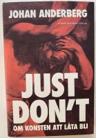 Just don't - om konsten att l&aring;ta bli