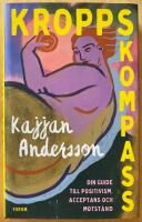 Kroppskompass : din guide till positivism, acceptans och motst&aring;nd
