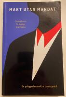 Makt utan mandat : de policyprofessionella i svensk politik