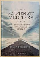 Konsten att meditera : En praktisk guide f&ouml;r att bli v&auml;n med sitt sinne