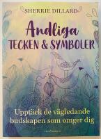Andliga tecken & symboler : uppt&auml;ck de v&auml;gledande budskapen som omger dig
