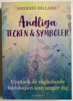 Andliga tecken & symboler : uppt&auml;ck de v&auml;gledande budskapen som omger dig