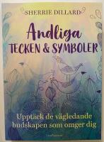 Andliga tecken & symboler : uppt&auml;ck de v&auml;gledande budskapen som omger dig